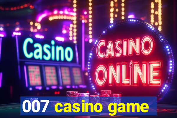 007 casino game